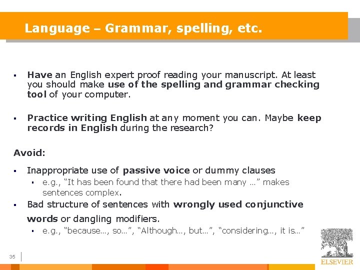 Language – Grammar, spelling, etc. § Have an English expert proof reading your manuscript.