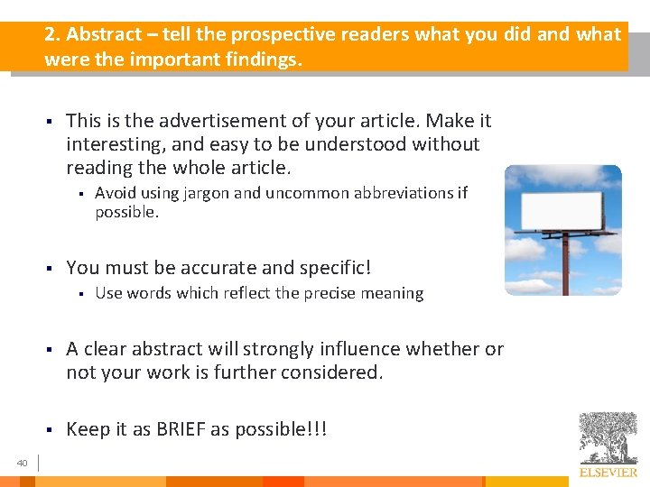 2. Abstract – tell the prospective readers what you did and what were the