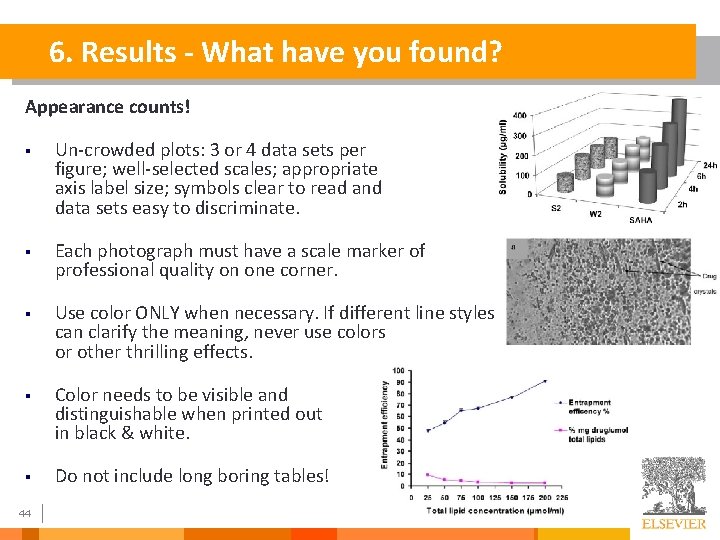 6. Results - What have you found? Appearance counts! § Un-crowded plots: 3 or