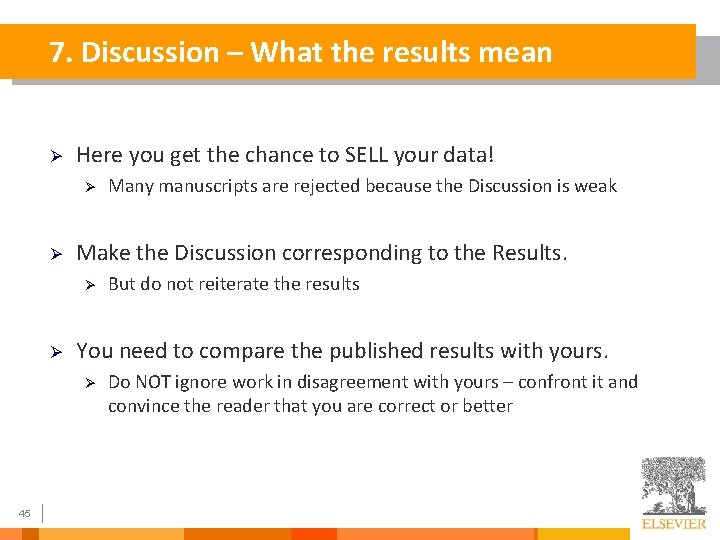 7. Discussion – What the results mean Ø Here you get the chance to