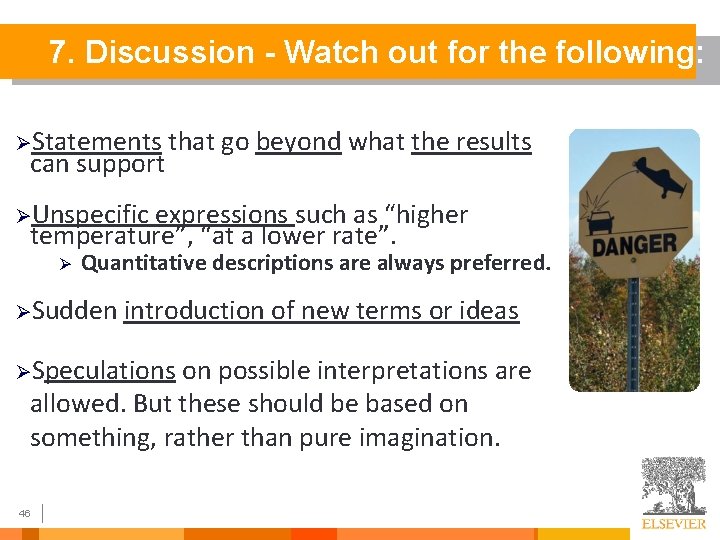 7. Discussion - Watch out for the following: ØStatements can support that go beyond
