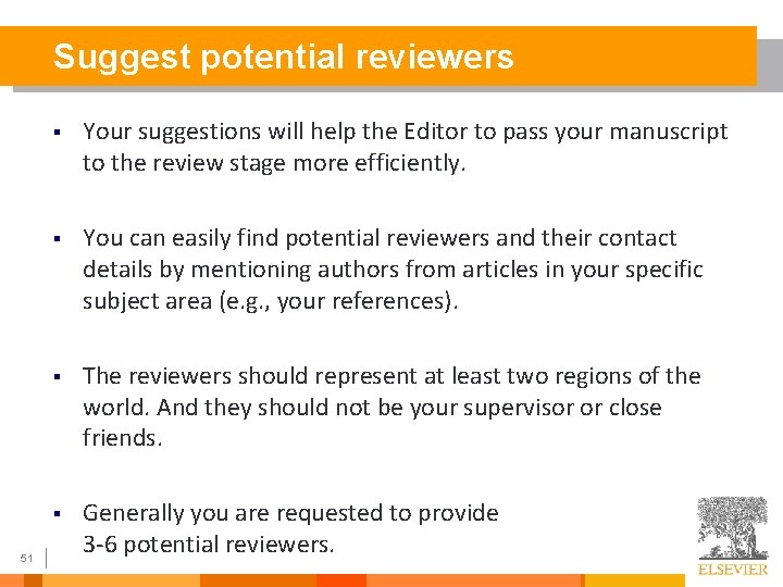 Suggest potential reviewers 51 § Your suggestions will help the Editor to pass your