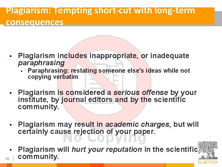 Plagiarism: Tempting short-cut with long-term consequences § Plagiarism includes inappropriate, or inadequate paraphrasing §