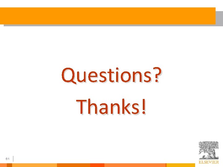 Questions? Thanks! 61 