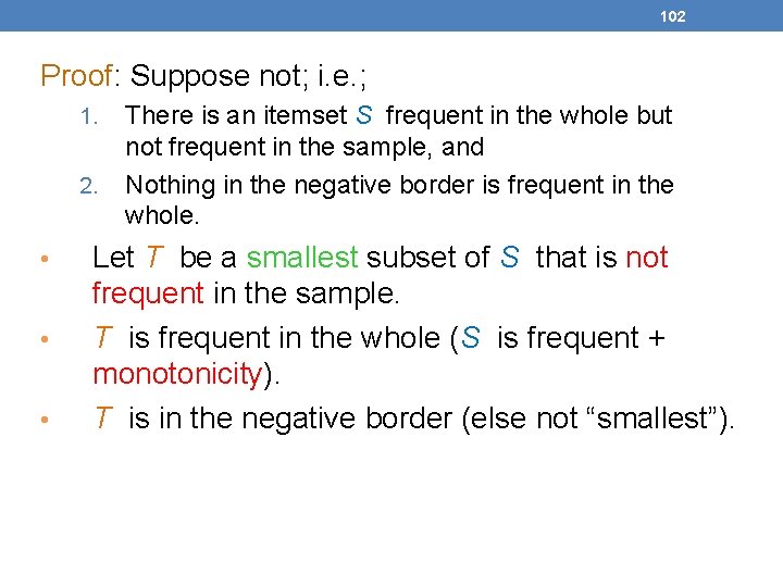 102 Proof: Suppose not; i. e. ; 1. 2. • • • There is