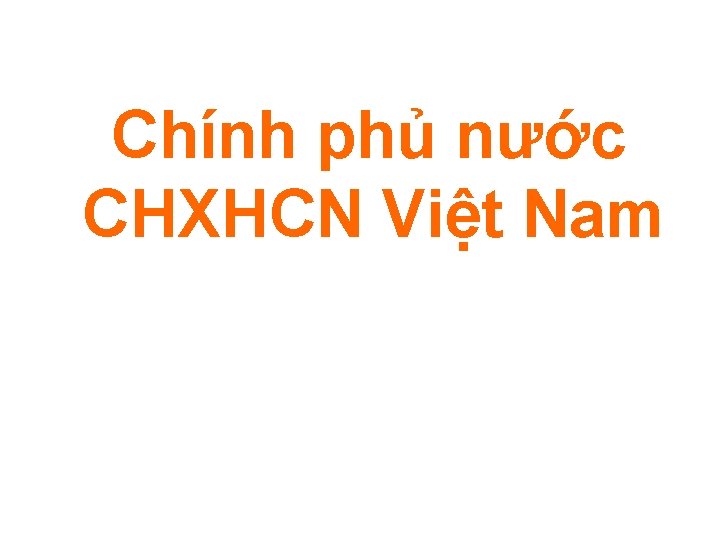 Chính phủ nước CHXHCN Việt Nam 