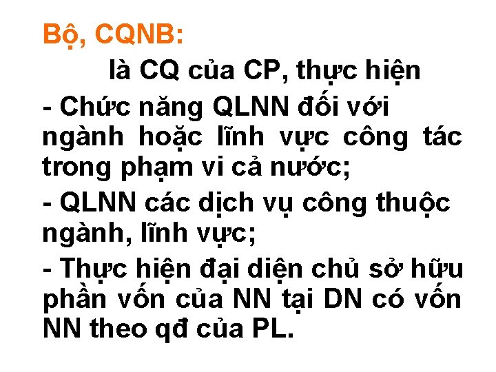 Bộ, CQNB: là CQ của CP, thực hiện - Chức năng QLNN đối với