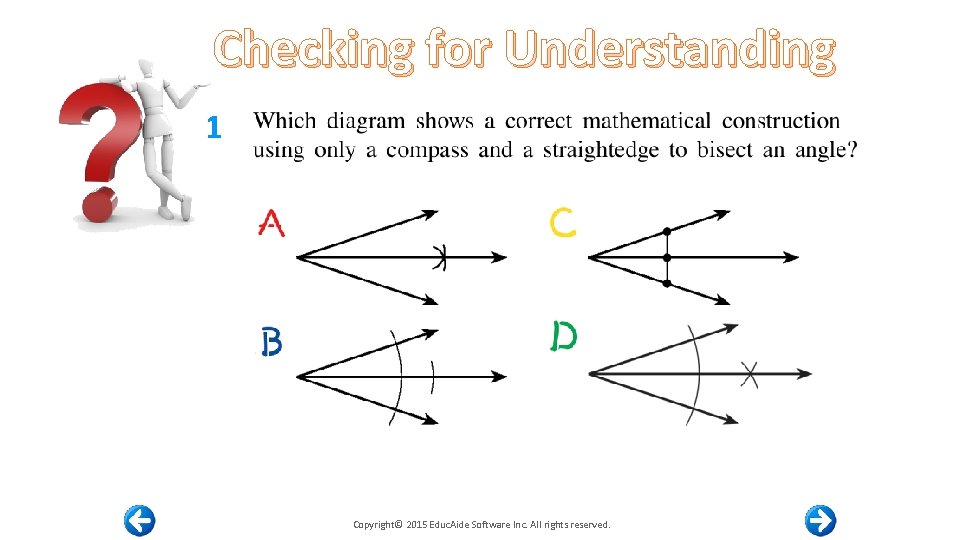Checking for Understanding 1 Copyright© 2015 Educ. Aide Software Inc. All rights reserved. 