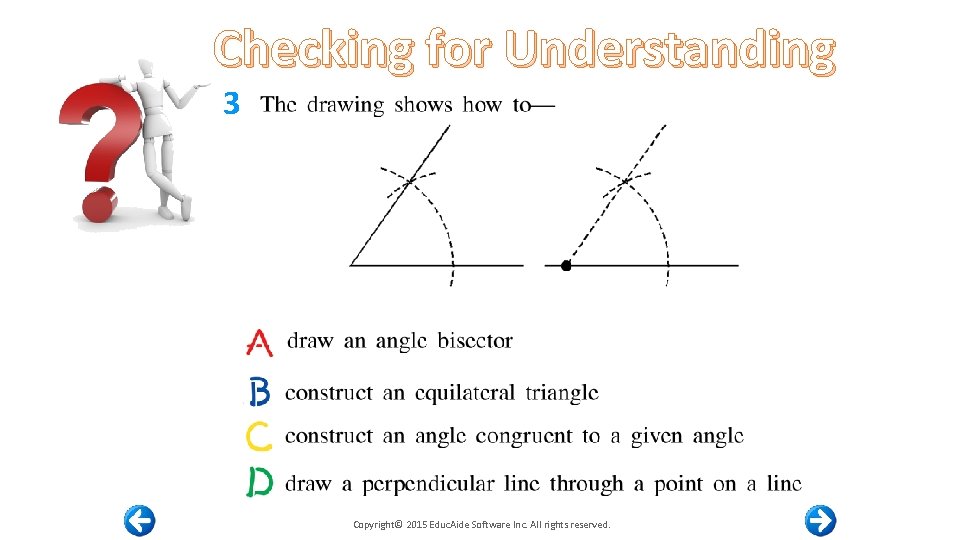 Checking for Understanding 3 Copyright© 2015 Educ. Aide Software Inc. All rights reserved. 
