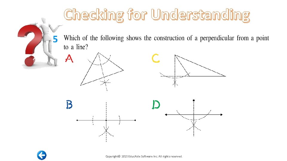Checking for Understanding 5 Copyright© 2015 Educ. Aide Software Inc. All rights reserved. 