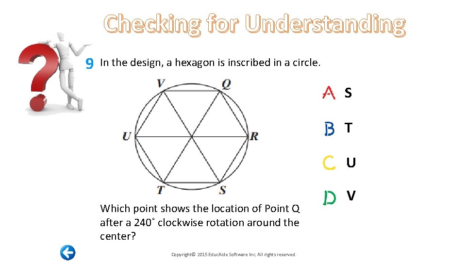 Checking for Understanding 9 In the design, a hexagon is inscribed in a circle.