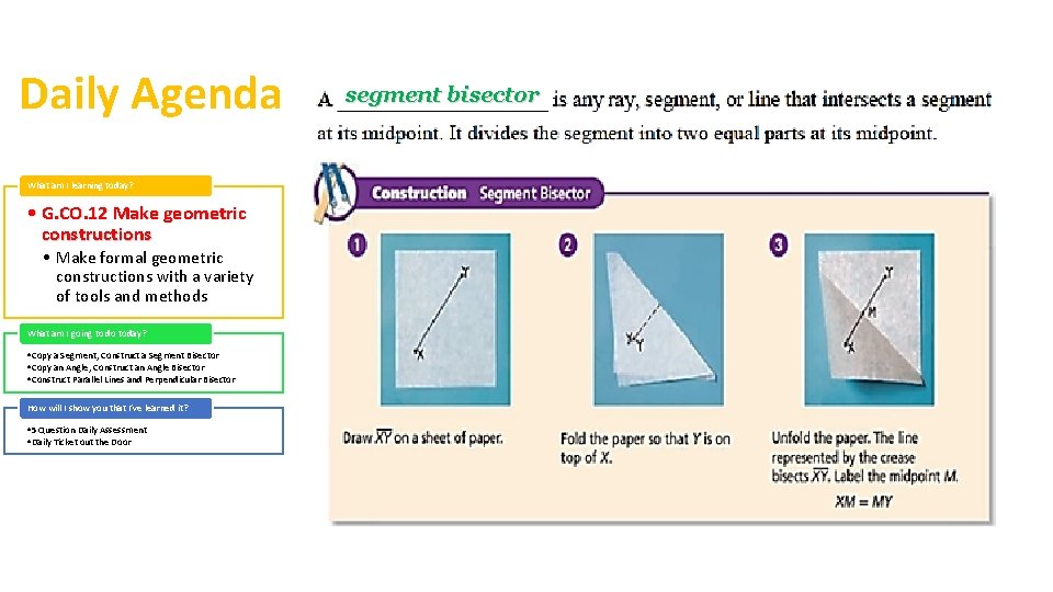 Daily Agenda What am I learning today? • G. CO. 12 Make geometric constructions