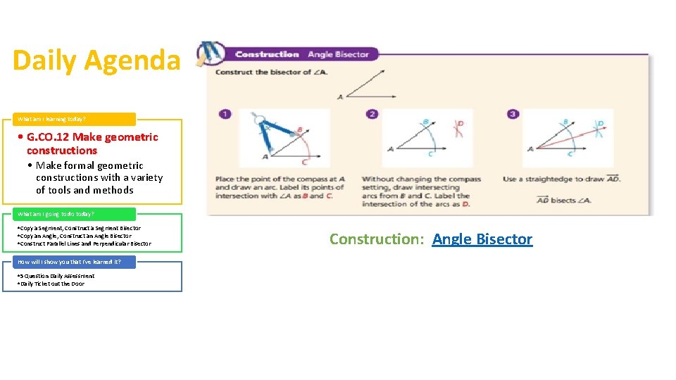 Daily Agenda What am I learning today? • G. CO. 12 Make geometric constructions