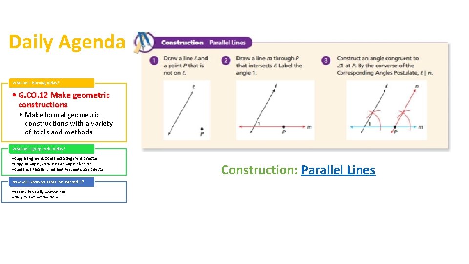 Daily Agenda What am I learning today? • G. CO. 12 Make geometric constructions