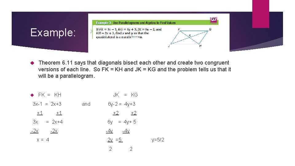 Example: Theorem 6. 11 says that diagonals bisect each other and create two congruent