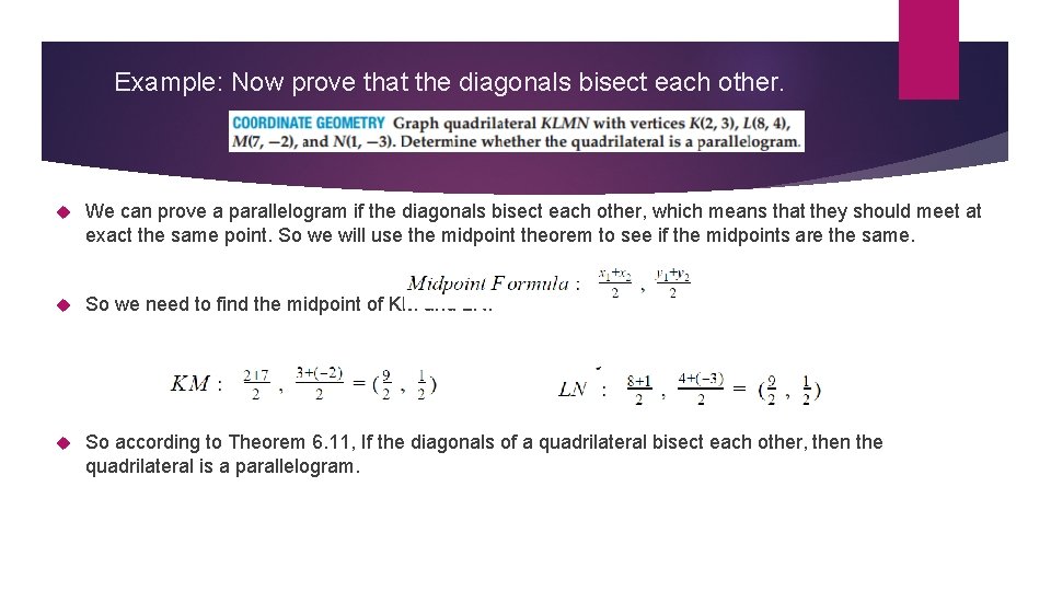 Example: Now prove that the diagonals bisect each other. We can prove a parallelogram