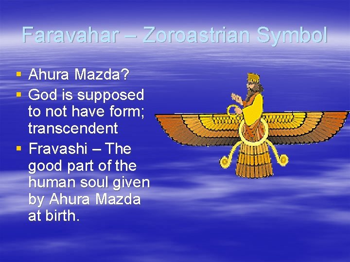 Faravahar – Zoroastrian Symbol § Ahura Mazda? § God is supposed to not have