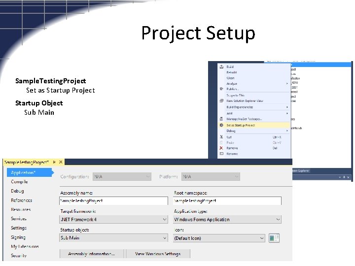 Project Setup Sample. Testing. Project Set as Startup Project Startup Object Sub Main 