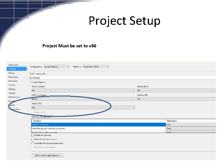 Project Setup Project Must be set to x 86 