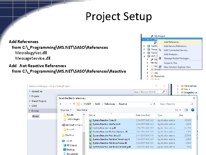 Project Setup Add References from C: _ProgrammingMS. NETSASOReferences Metrology. Net. dll Message. Service. dll