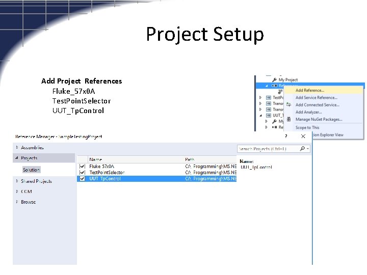 Project Setup Add Project References Fluke_57 x 0 A Test. Point. Selector UUT_Tp. Control