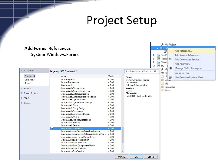 Project Setup Add Forms References System. Windows. Forms 