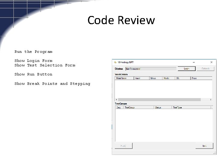 Code Review Run the Program Show Login Form Show Test Selection Form Show Run