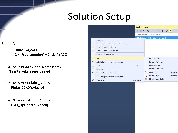 Solution Setup Select Add Existing Projects in C: _ProgrammingMS. NETSASO. . CLSTest. CodeTest. Point.