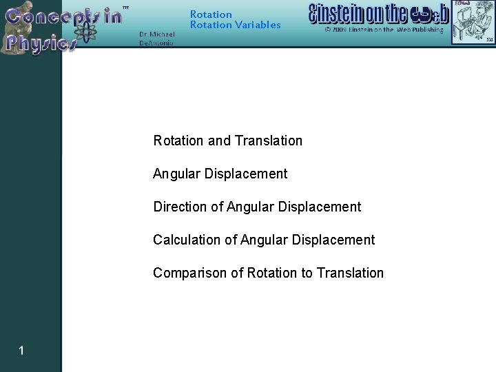 Rotation Variables Rotation and Translation Angular Displacement Direction of Angular Displacement Calculation of Angular