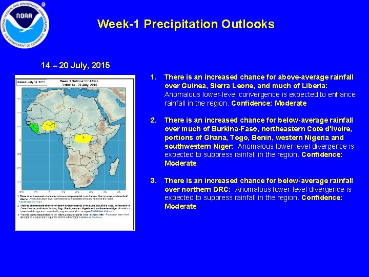 Week-1 Precipitation Outlooks 14 – 20 July, 2015 1. There is an increased chance