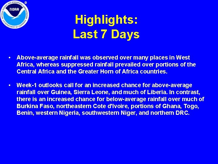 Highlights: Last 7 Days • Above-average rainfall was observed over many places in West