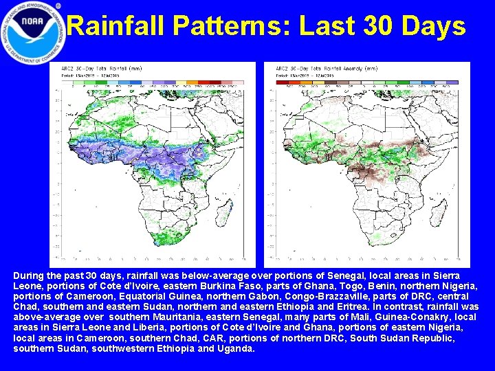 Rainfall Patterns: Last 30 Days During the past 30 days, rainfall was below-average over
