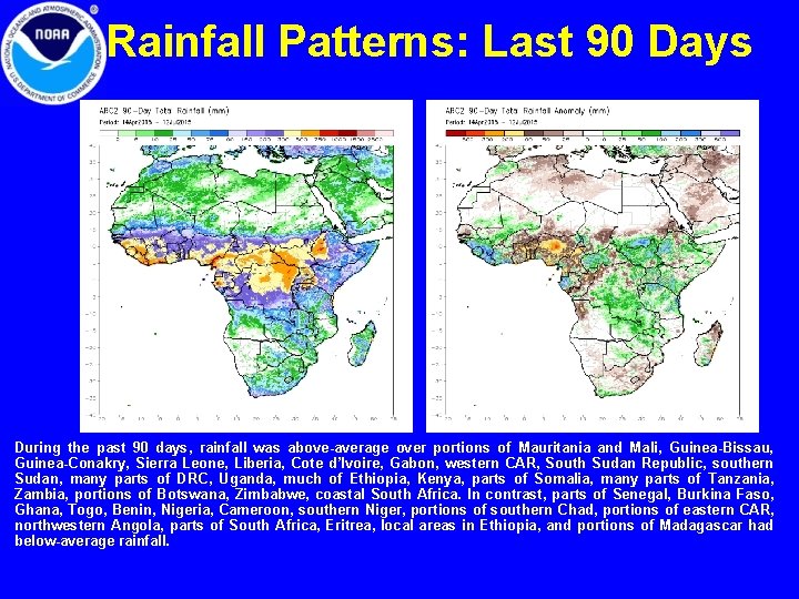 Rainfall Patterns: Last 90 Days During the past 90 days, rainfall was above-average over