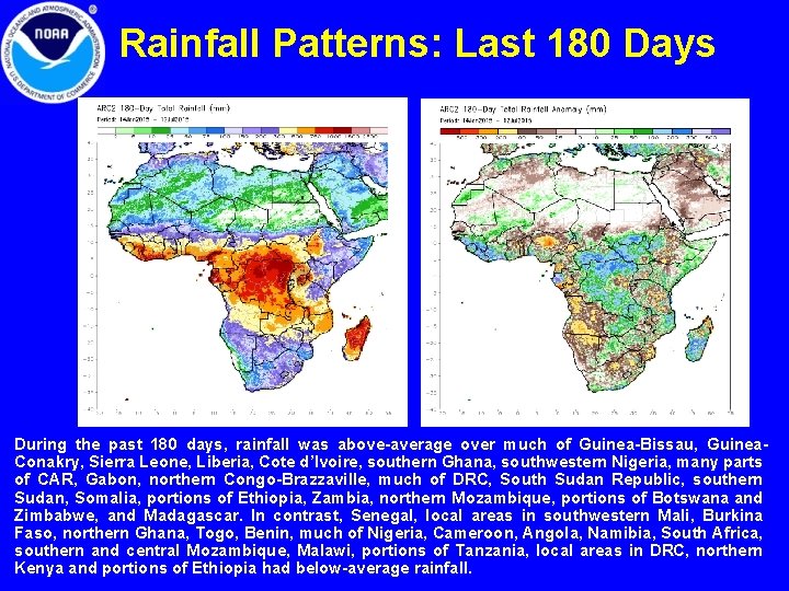 Rainfall Patterns: Last 180 Days During the past 180 days, rainfall was above-average over