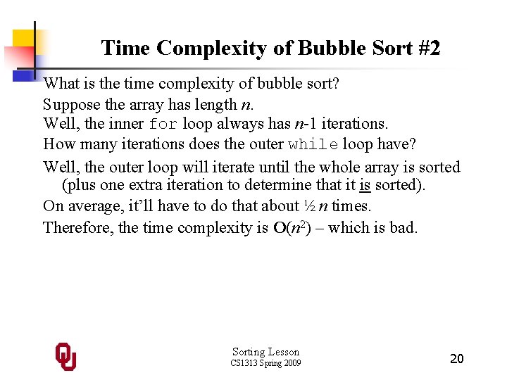 Time Complexity of Bubble Sort #2 What is the time complexity of bubble sort?