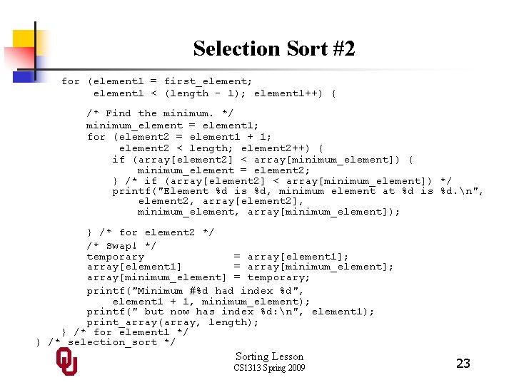 Selection Sort #2 for (element 1 = first_element; element 1 < (length - 1);