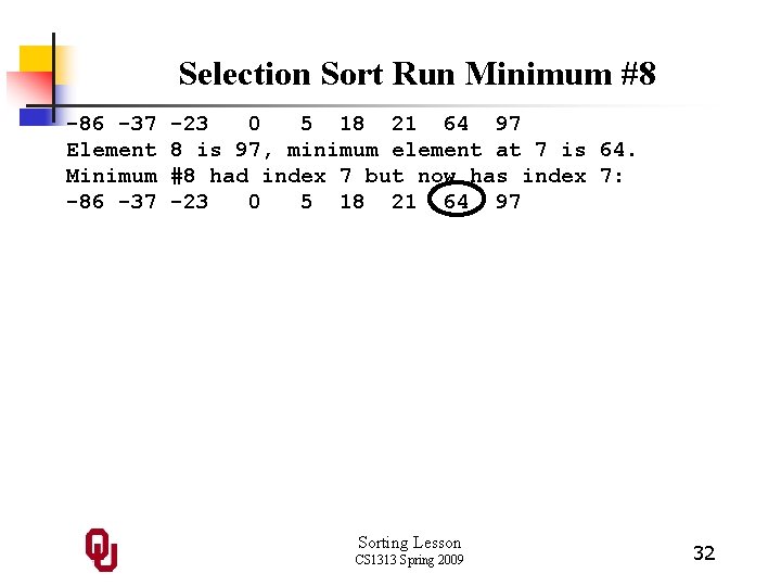 Selection Sort Run Minimum #8 -86 -37 Element Minimum -86 -37 -23 0 5