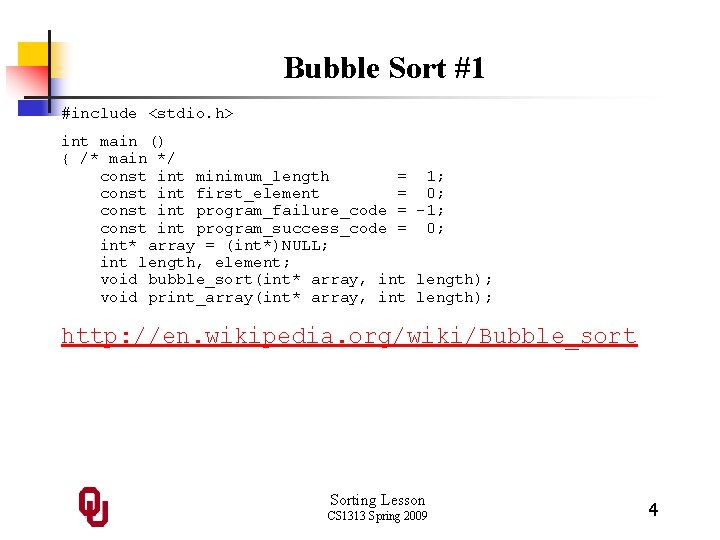 Bubble Sort #1 #include <stdio. h> int main () { /* main */ const