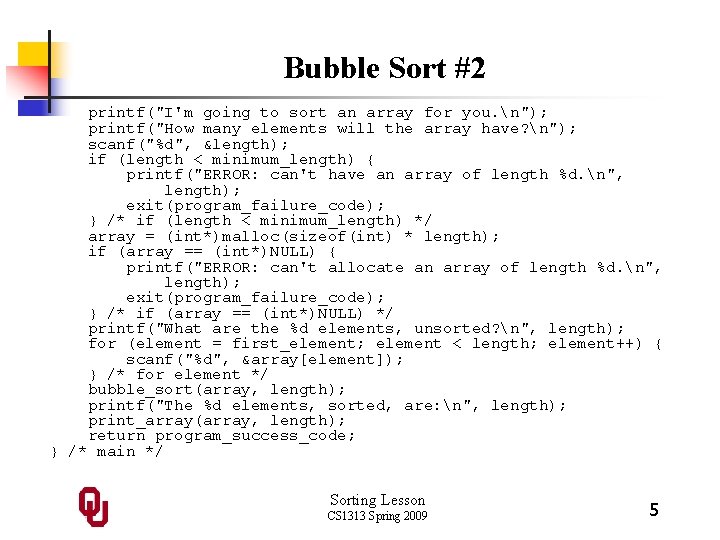 Bubble Sort #2 printf("I'm going to sort an array for you. n"); printf("How many