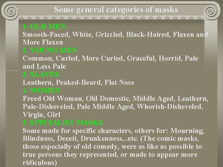 Some general categories of masks 1. OLD MEN Smooth-Faced, White, Grizzled, Black-Haired, Flaxen and