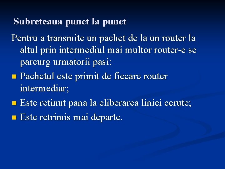 Subreteaua punct la punct Pentru a transmite un pachet de la un router la