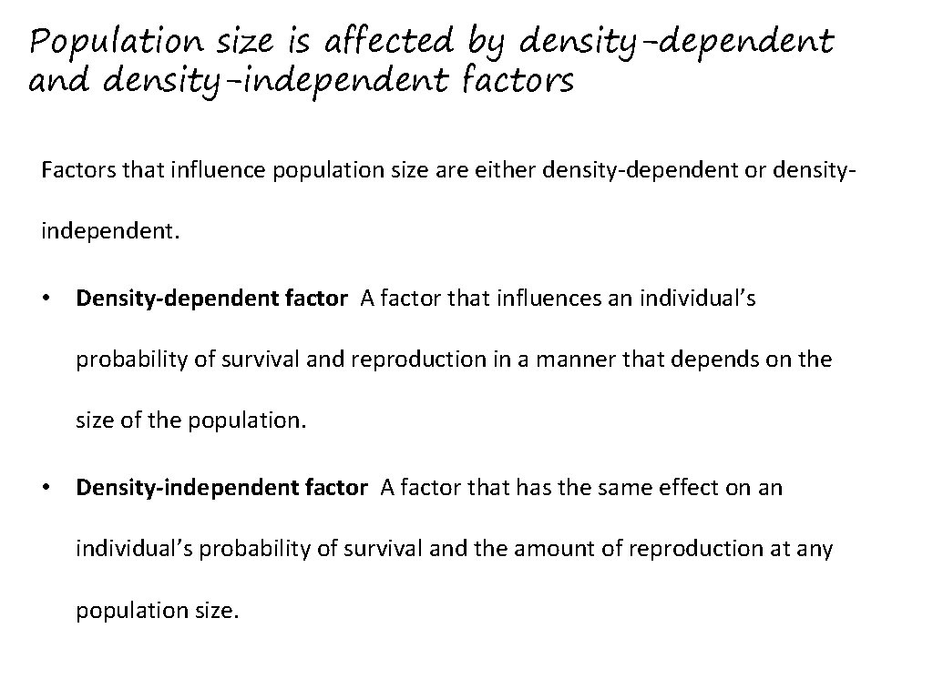 Population size is affected by density-dependent and density-independent factors Factors that influence population size