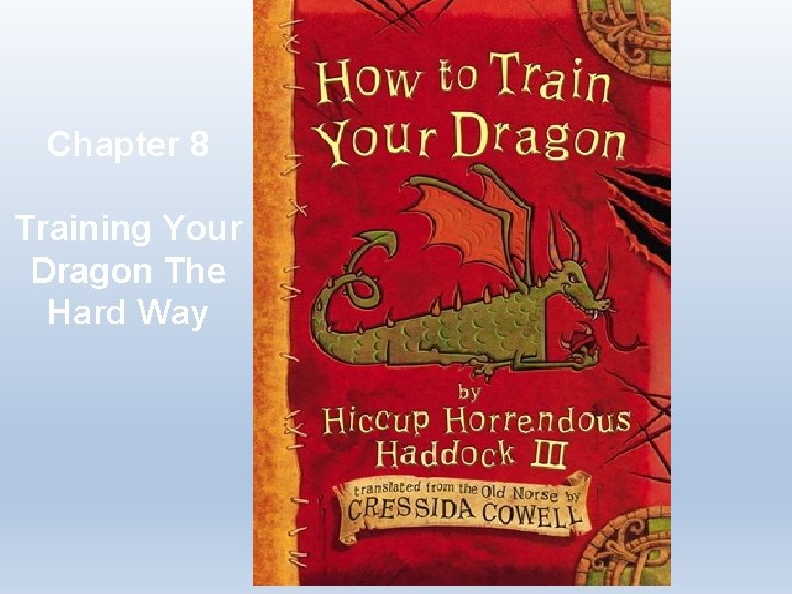 Chapter 8 Training Your Dragon The Hard Way 