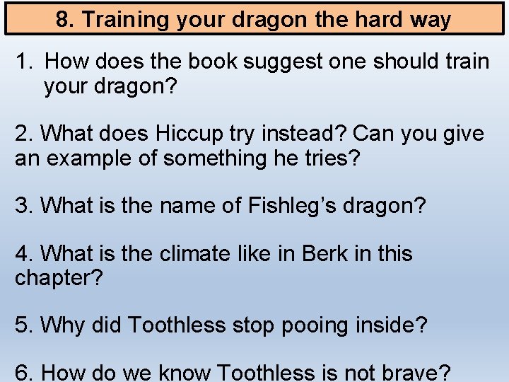 8. Training your dragon the hard way 1. How does the book suggest one