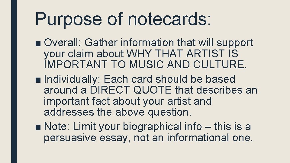 Purpose of notecards: ■ Overall: Gather information that will support your claim about WHY