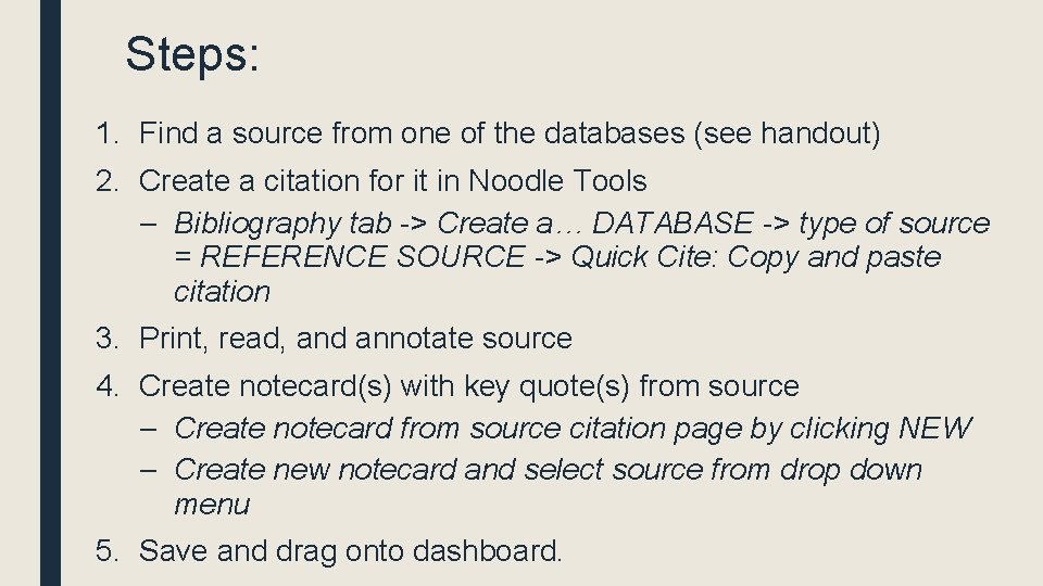 Steps: 1. Find a source from one of the databases (see handout) 2. Create