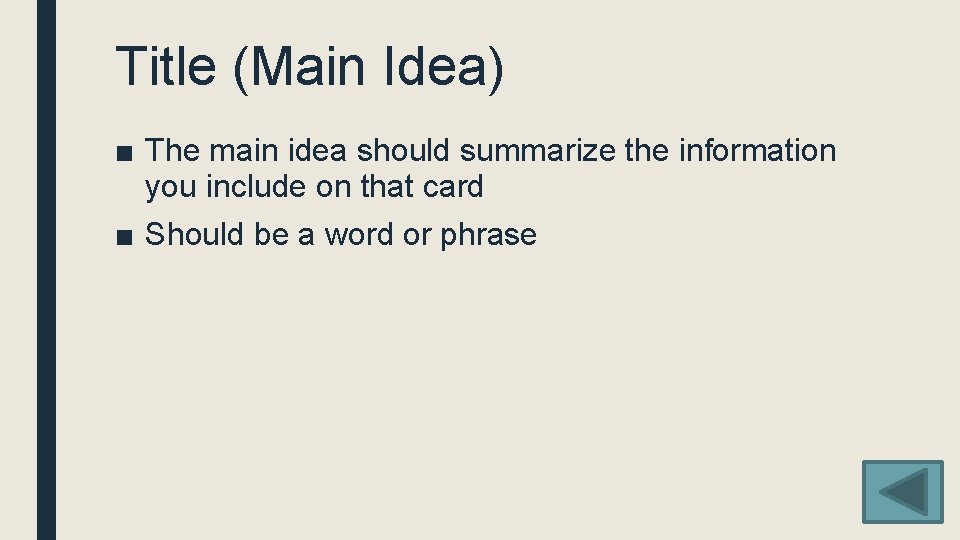 Title (Main Idea) ■ The main idea should summarize the information you include on