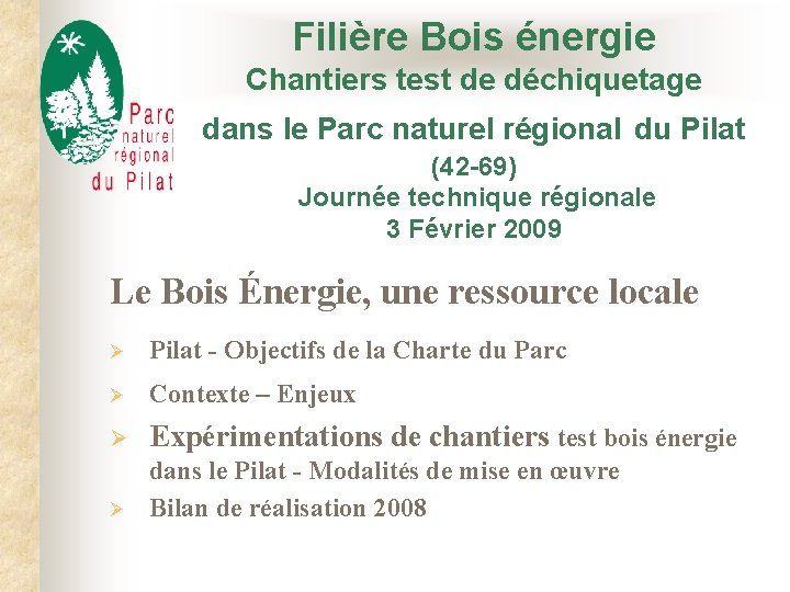 Filière Bois énergie Chantiers test de déchiquetage dans le Parc naturel régional du Pilat