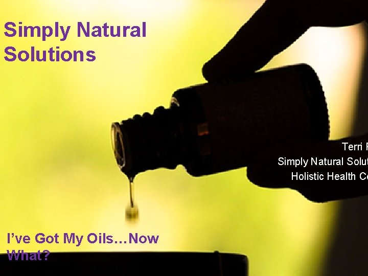 Simply Natural Solutions Terri P Simply Natural Solut Holistic Health Co I’ve Got My