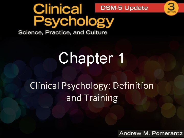 Chapter 1 Clinical Psychology: Definition and Training 